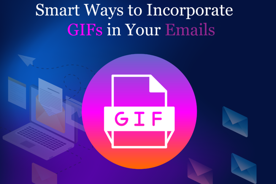 Smarts ways to incorporate gif in email